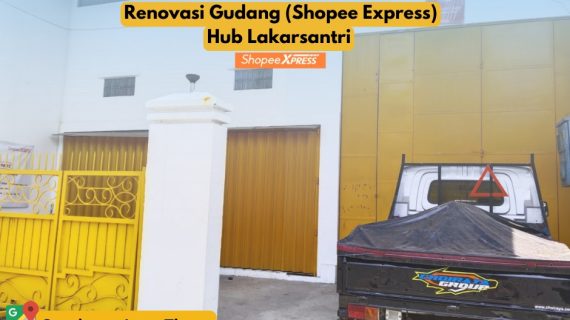 Renovasi Gudang (Shopee Express) Hub Lakarsantri